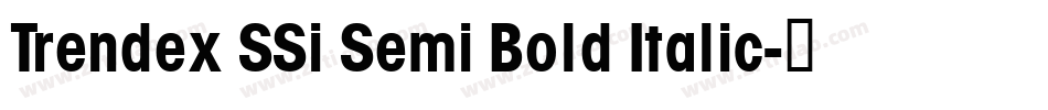 Trendex SSi Semi Bold Italic字体转换